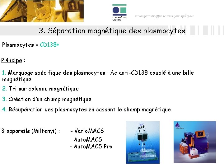 Prolonger votre offre de soins, jour après jour 3. Séparation magnétique des plasmocytes Plasmocytes