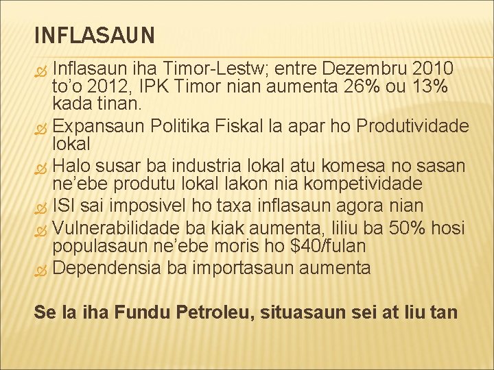 INFLASAUN Inflasaun iha Timor-Lestw; entre Dezembru 2010 to’o 2012, IPK Timor nian aumenta 26%
