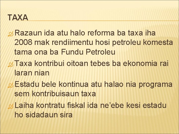TAXA Razaun ida atu halo reforma ba taxa iha 2008 mak rendiimentu hosi petroleu