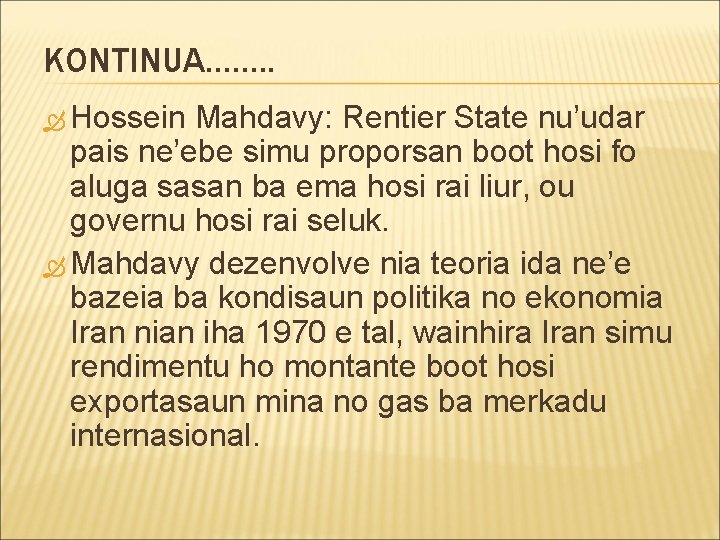 KONTINUA……. . Hossein Mahdavy: Rentier State nu’udar pais ne’ebe simu proporsan boot hosi fo