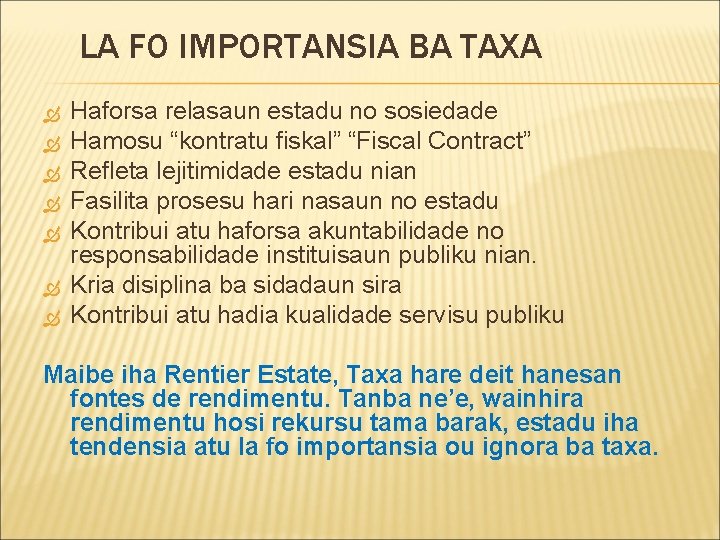 LA FO IMPORTANSIA BA TAXA Haforsa relasaun estadu no sosiedade Hamosu “kontratu fiskal” “Fiscal