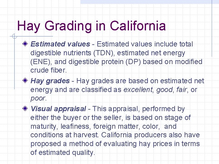 Hay Grading in California Estimated values - Estimated values include total digestible nutrients (TDN),