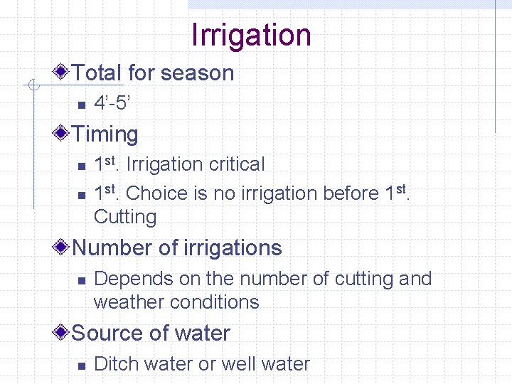 Irrigation Total for season n 4’-5’ Timing n n 1 st. Irrigation critical 1