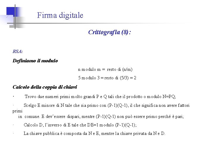 Firma digitale Crittografia (8): RSA: Definiamo il modulo n modulo m = resto di