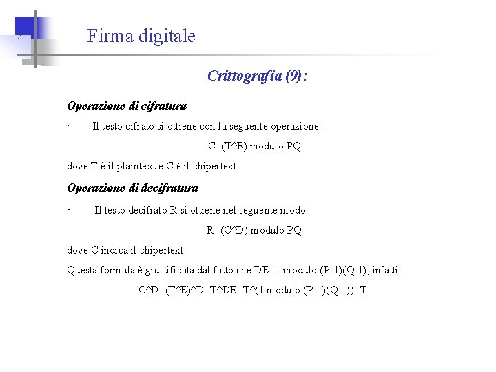 Firma digitale Crittografia (9): Operazione di cifratura · Il testo cifrato si ottiene con