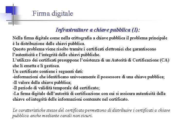 Firma digitale Infrastrutture a chiave pubblica (1): Nella firma digitale come nella crittografia a