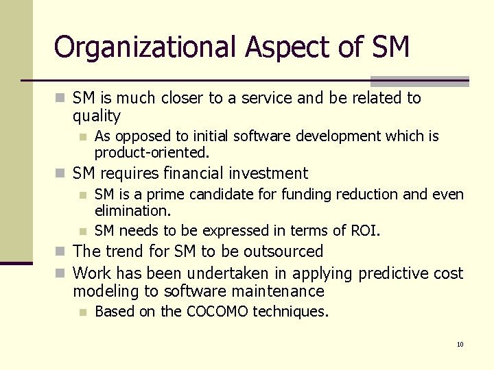 Organizational Aspect of SM n SM is much closer to a service and be