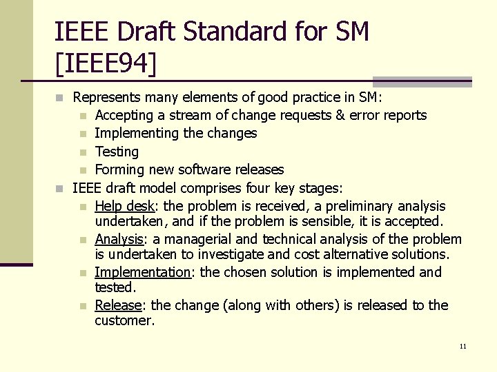 IEEE Draft Standard for SM [IEEE 94] n Represents many elements of good practice