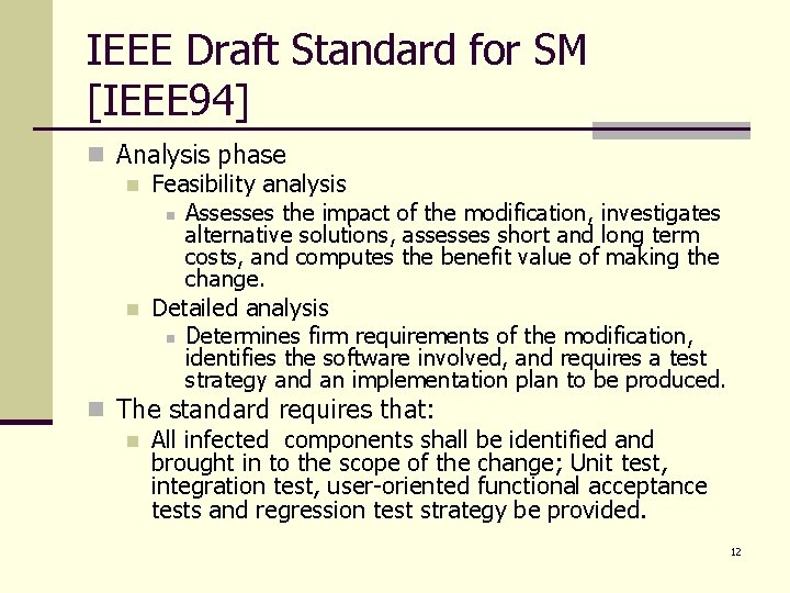 IEEE Draft Standard for SM [IEEE 94] n Analysis phase n Feasibility analysis n