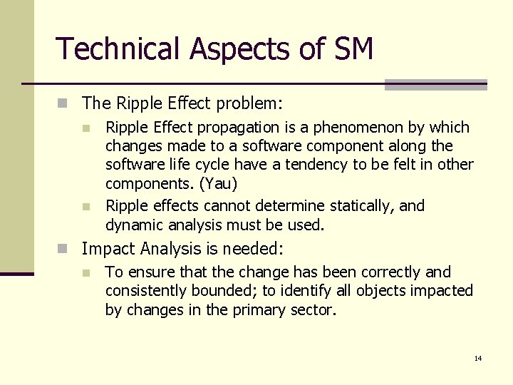 Technical Aspects of SM n The Ripple Effect problem: n Ripple Effect propagation is