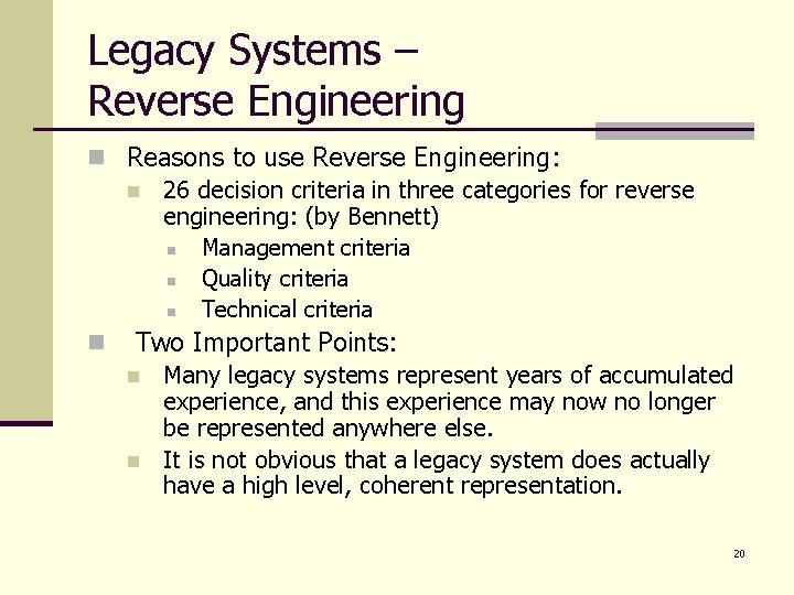 Legacy Systems – Reverse Engineering n Reasons to use Reverse Engineering: n 26 decision