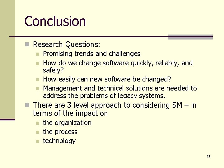 Conclusion n Research Questions: n Promising trends and challenges n How do we change