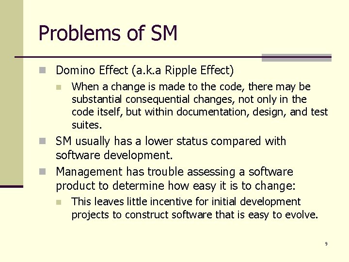 Problems of SM n Domino Effect (a. k. a Ripple Effect) n When a