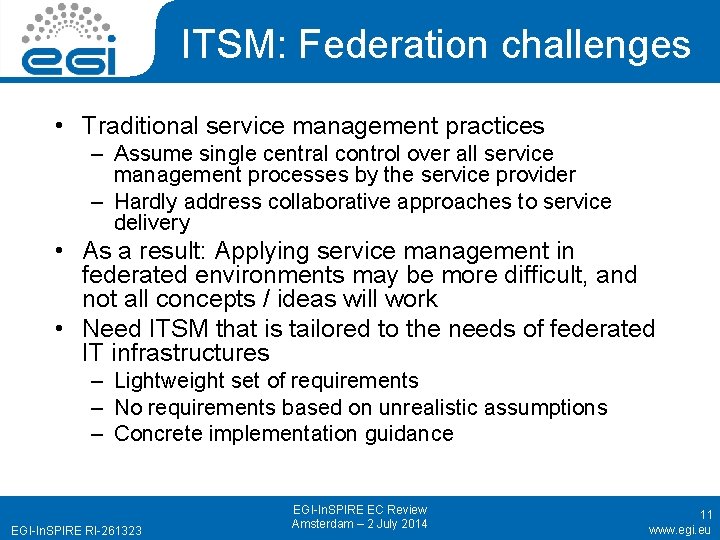 ITSM: Federation challenges • Traditional service management practices – Assume single central control over