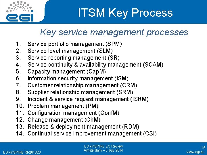 ITSM Key Process Key service management processes 1. 2. 3. 4. 5. 6. 7.