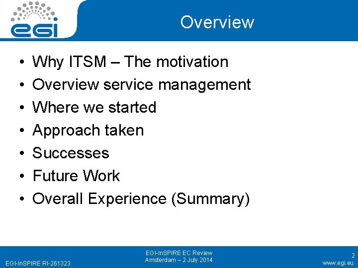 Overview • • Why ITSM – The motivation Overview service management Where we started