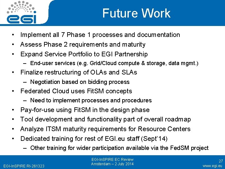Future Work • Implement all 7 Phase 1 processes and documentation • Assess Phase