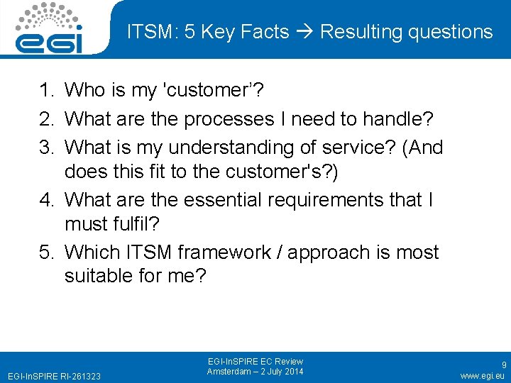 ITSM: 5 Key Facts Resulting questions 1. Who is my 'customer’? 2. What are