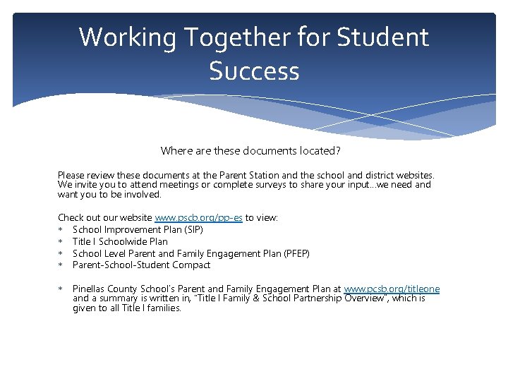 Working Together for Student Success Where are these documents located? Please review these documents