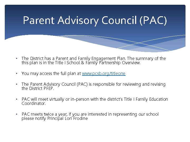 Parent Advisory Council (PAC) • The District has a Parent and Family Engagement Plan.