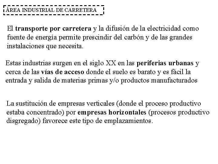 ÁREA INDUSTRIAL DE CARRETERA El transporte por carretera y la difusión de la electricidad