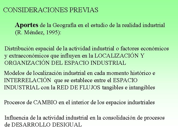 CONSIDERACIONES PREVIAS Aportes de la Geografía en el estudio de la realidad industrial (R.