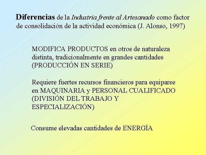 Diferencias de la Industria frente al Artesanado como factor de consolidación de la actividad