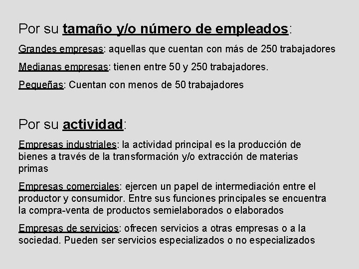 Por su tamaño y/o número de empleados: Grandes empresas: aquellas que cuentan con más Por su tamaño y/o número de empleados: Grandes empresas: aquellas que cuentan con más