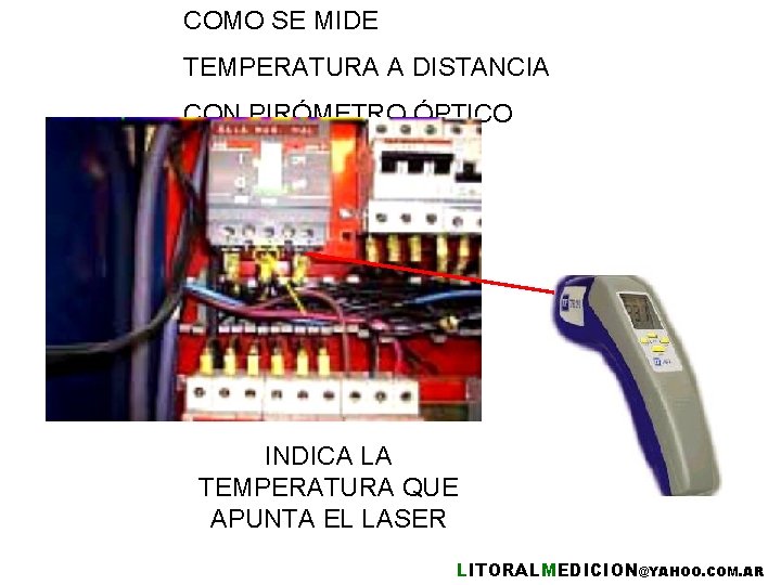 COMO SE MIDE TEMPERATURA A DISTANCIA CON PIRÓMETRO ÓPTICO INDICA LA TEMPERATURA QUE APUNTA
