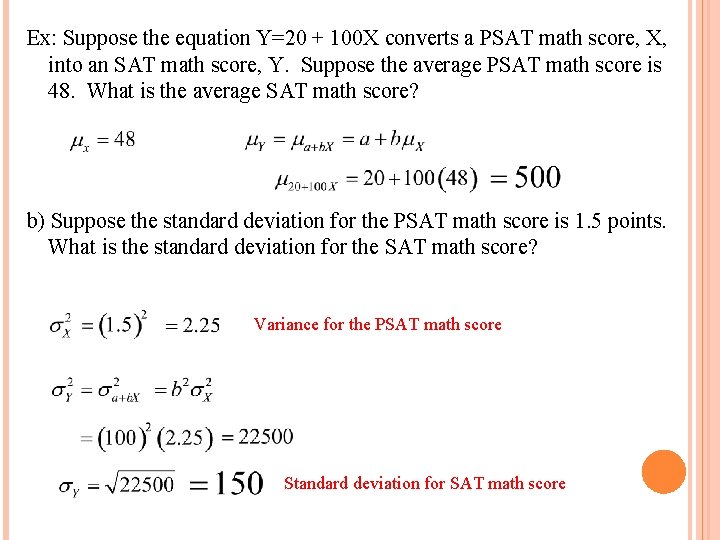 Ex: Suppose the equation Y=20 + 100 X converts a PSAT math score, X,