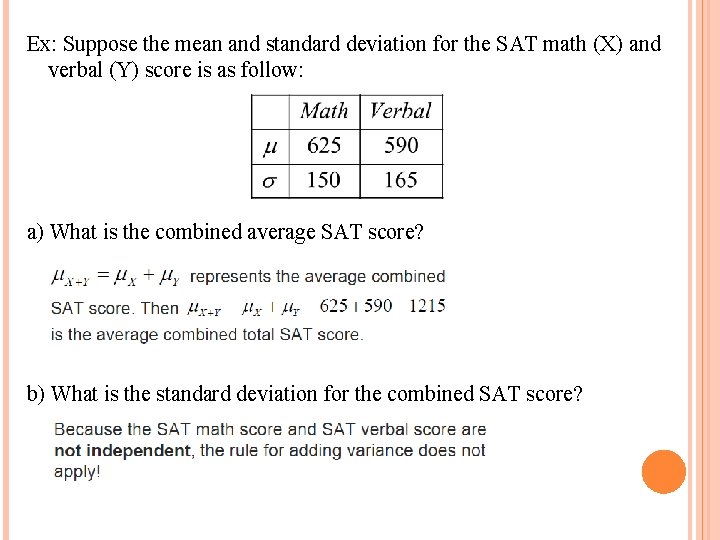 Ex: Suppose the mean and standard deviation for the SAT math (X) and verbal