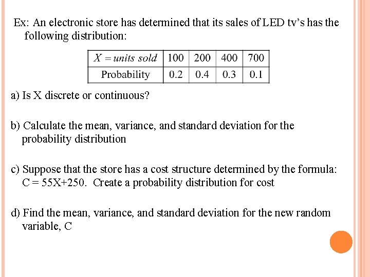 Ex: An electronic store has determined that its sales of LED tv’s has the