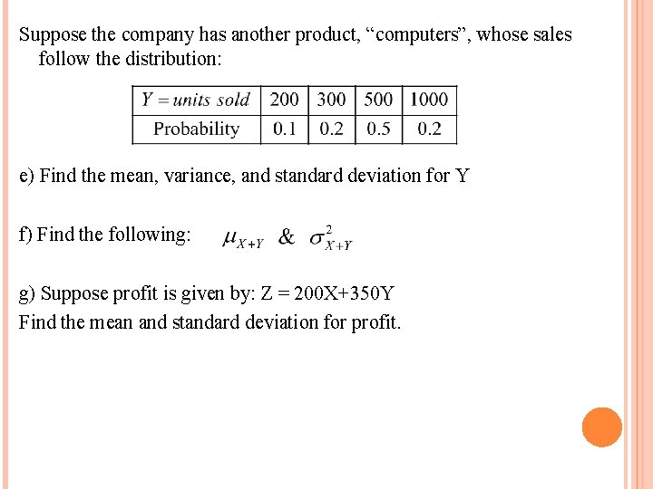 Suppose the company has another product, “computers”, whose sales follow the distribution: e) Find