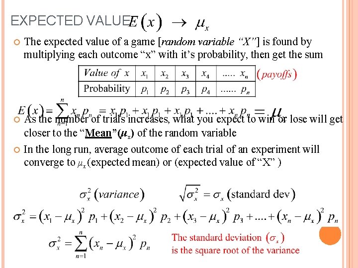 EXPECTED VALUE: The expected value of a game [random variable “X”] is found by