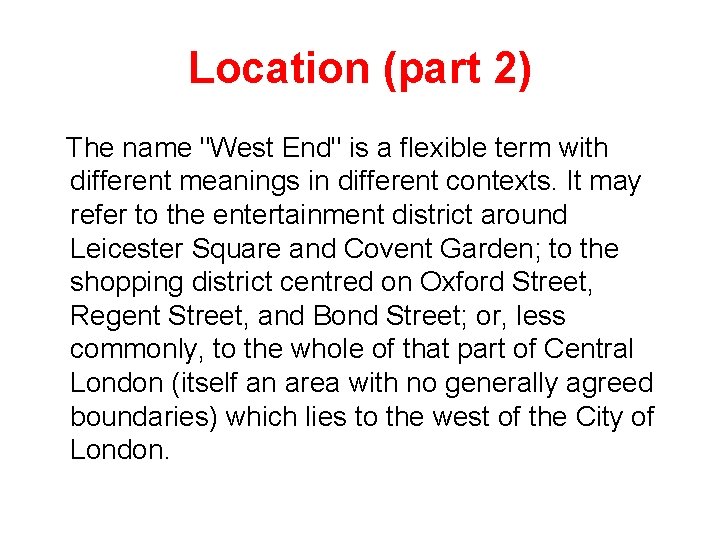 Location (part 2) The name "West End" is a flexible term with different meanings