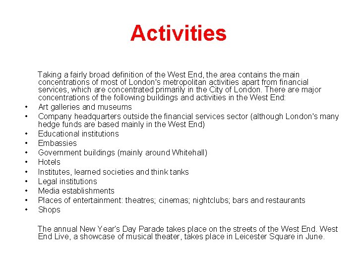 Activities • • • Taking a fairly broad definition of the West End, the