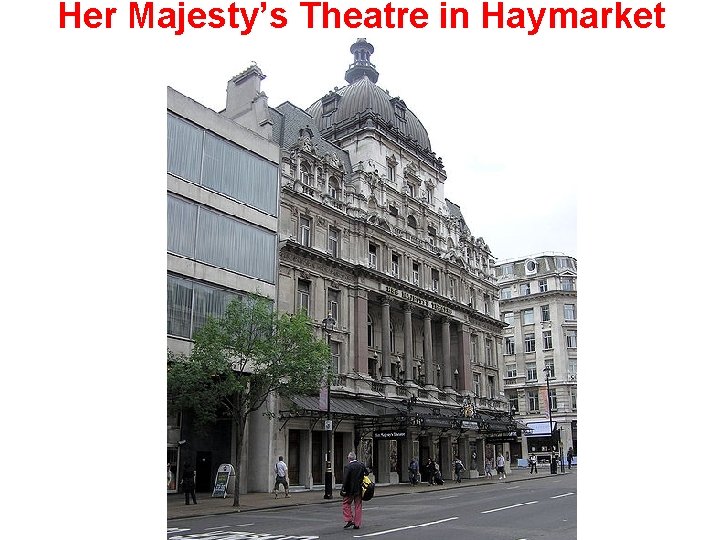 Her Majesty’s Theatre in Haymarket 