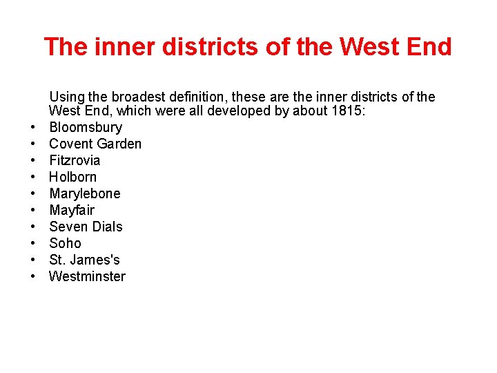 The inner districts of the West End • • • Using the broadest definition,