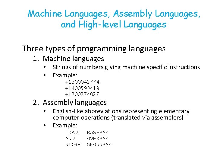 Machine Languages, Assembly Languages, and High-level Languages Three types of programming languages 1. Machine