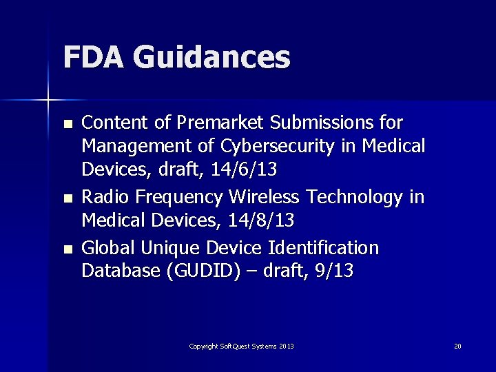 FDA Guidances n n n Content of Premarket Submissions for Management of Cybersecurity in