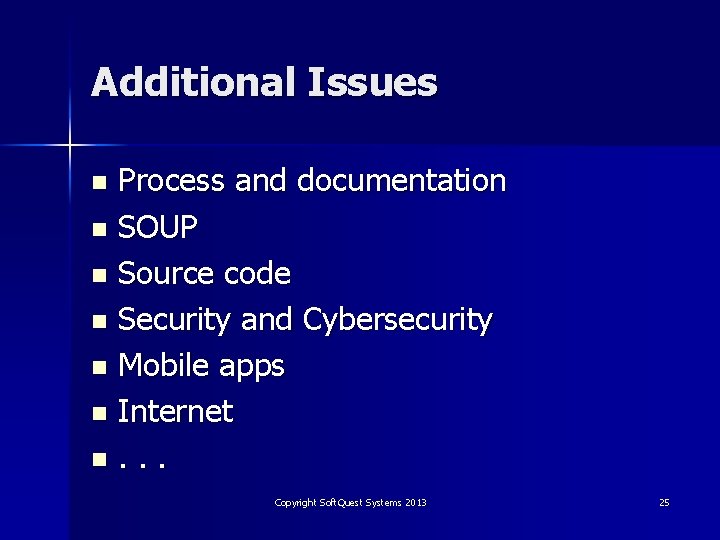 Additional Issues Process and documentation n SOUP n Source code n Security and Cybersecurity