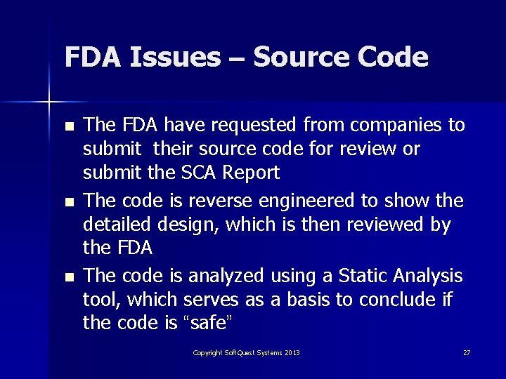 FDA Issues – Source Code n n n The FDA have requested from companies