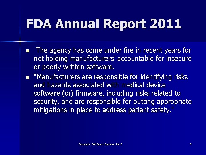 FDA Annual Report 2011 n n The agency has come under fire in recent