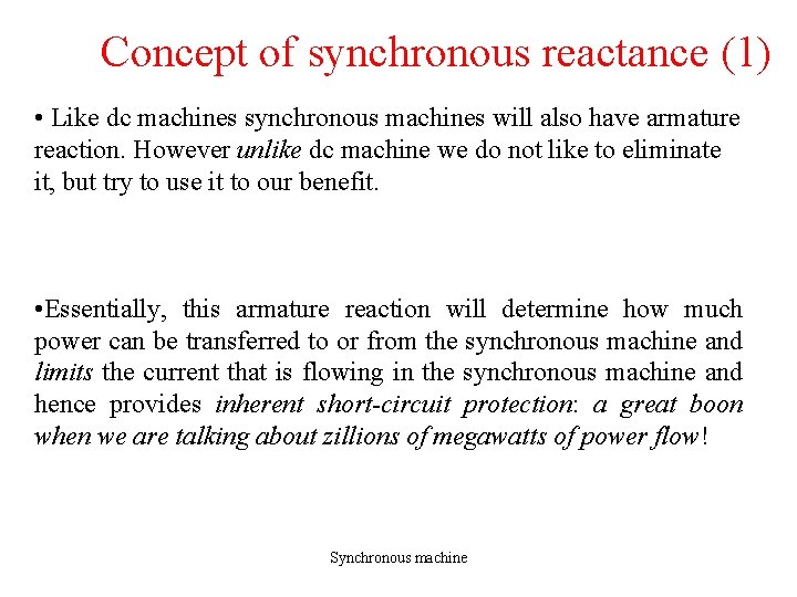 Concept of synchronous reactance (1) • Like dc machines synchronous machines will also have