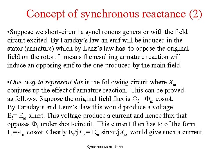 Concept of synchronous reactance (2) • Suppose we short-circuit a synchronous generator with the