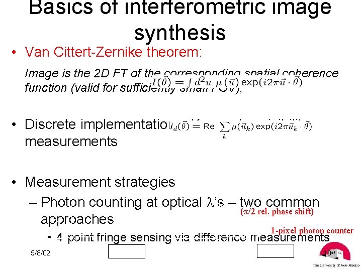 Basics of interferometric image synthesis • Van Cittert-Zernike theorem: Image is the 2 D