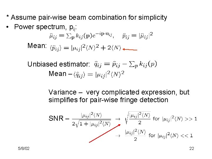 * Assume pair-wise beam combination for simplicity • Power spectrum, pij: Mean: Photon bias