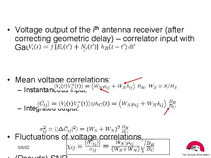  • Voltage output of the ith antenna receiver (after correcting geometric delay) –