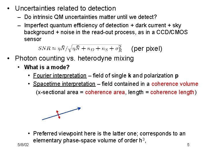  • Uncertainties related to detection – Do intrinsic QM uncertainties matter until we