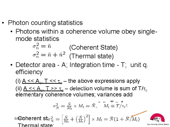  • Photon counting statistics • Photons within a coherence volume obey singlemode statistics